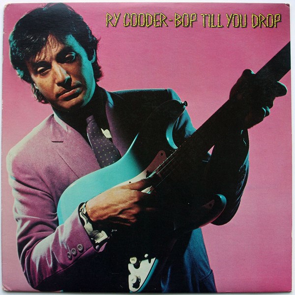 RY COODER - BOP TILL YOU DROP WB 56 691 - фото 3290