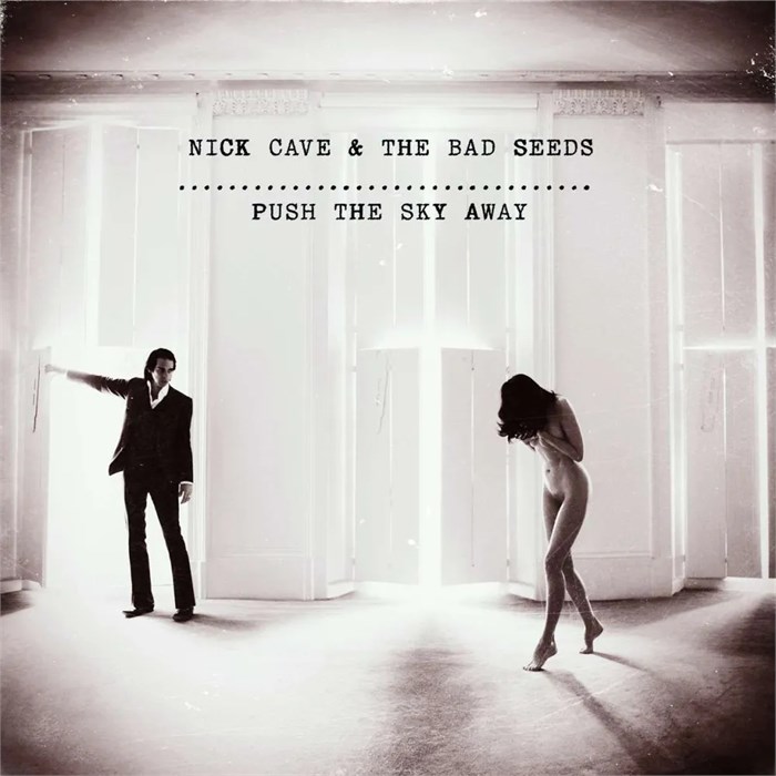 NICK CAVE & THE BAD SEEDS - PUSH THE SKY AWAY 5055667601768 - фото 3321