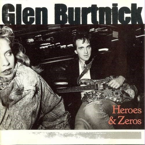 GLEN BURTNICK - HEROES AND ZEROS 082839516617 - фото 4466