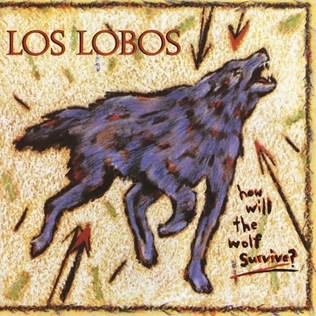 LOS LOBOS - HOW WILL THE WOLF SURVIVE? 603497860340