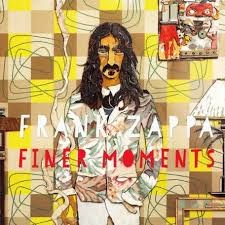 FRANK ZAPPA - FINER MOMENTS 824302389416