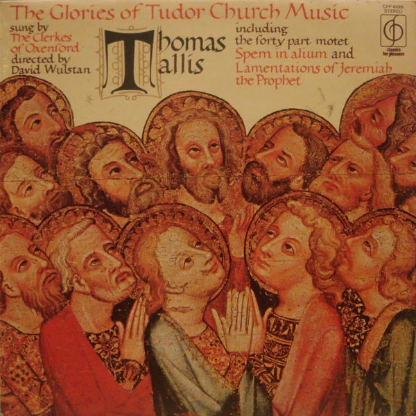 GLORIES OF TUDOR CHURCH MUSIC THOMAS TALLIS - THE CLERKES OF OXENFORD SCFP 40069B