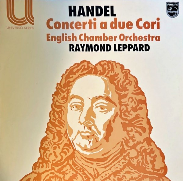 RAYMOND LEPPARD (English Chamber Orchestra) - HANDEL CONCERTI A DUE CORI 6580 212