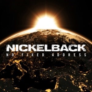 NICKELBACK - NO FIXED ADDRESS 603497816392