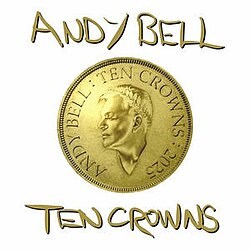 ANDY BELL - TEN CROWNS 5051083214391