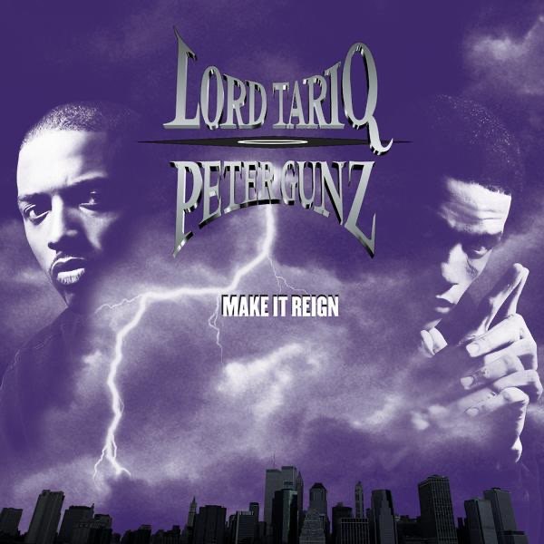 LORD TARIQ & PETER GUNZ - MAKE IT REIGN 074646901014