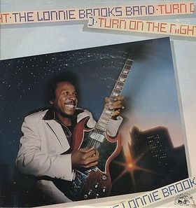 LONNIE BROOKS BAND, THE - TURN ON THE NIGHT 2907202593
