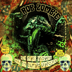 ROB ZOMBIE - THE LUNAR INJECTION KOOL AID ECLIPSE CONSPIRACY 727361581198