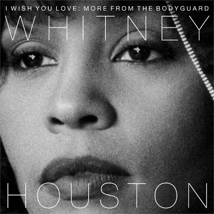 WHITNEY HOUSTON - I WISH YOU LOVE: MORE FROM THE BODYGUARD 889854836115