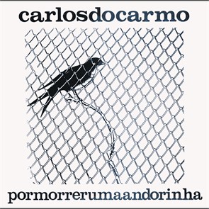 CARLOS DO CARMO - PORMORRERUMAANDORINHA 6330005