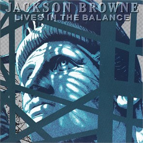 JACKSON BROWNE - LIVES IN BALANCE 07559604571