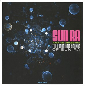 SUN RA AND HIS ARKESTRA - THE FUTURISTIC SOUNDS OF SUN RA 5060397601599