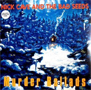 NICK CAVE & THE BAD SEEDS - MURDER BALLADS 5414939710919