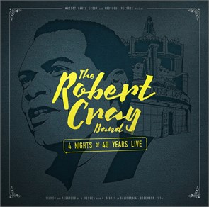ROBERT CRAY BAND, THE - 4 NIGHTS OF 40 YEARS LIVE 819873012122