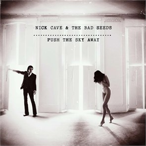 NICK CAVE & THE BAD SEEDS - PUSH THE SKY AWAY 5055667601768