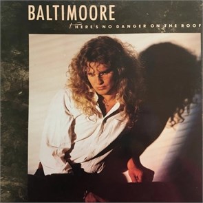 BALTIMOORE - THERE'S NO DANGER ON THE ROOF MK 235038
