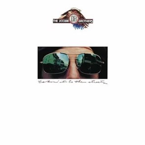 DOOBIE BROTHERS, THE - TAKIN' IT TO THE STREETS K56196