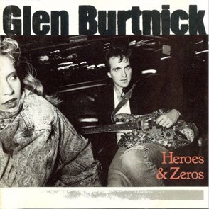 GLEN BURTNICK - HEROES AND ZEROS 082839516617
