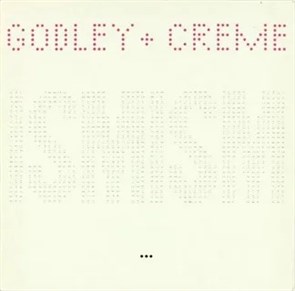 GODLEY+CREME - ISMISM 2442 193