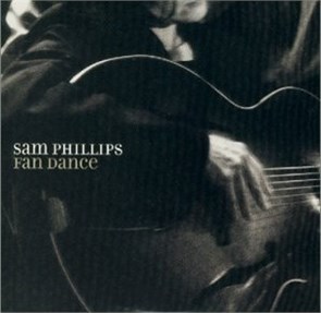 SAM PHILLIPS - FAN DANCE 075597923063