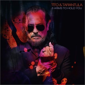 TITO & TARANTULA - 8 ARMS TO HOLD YOU 4250624601213