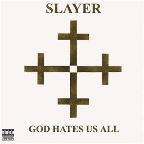 SLAYER - GOD HATES US ALL 602537467723
