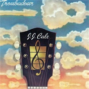 J.J. CALE - TROUBADOUR PRICE 35(630 220-8)