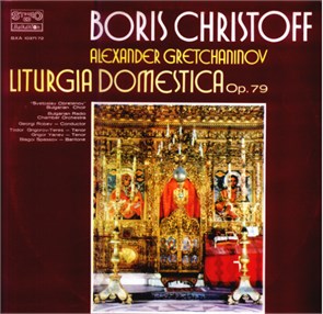 {{photo.Alt || photo.Description || 'BORIS CHRISTOFF, ALEXANDER GRETCHANINOV - LITURGIA DOMESTICA OP.79'}}