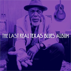 VARIOUS ARTISTS - THE LAST REAL TEXAS BLUES ALBUM 607396351817