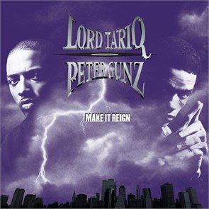 LORD TARIQ &amp; PETER GUNZ - MAKE IT REIGN 074646901014