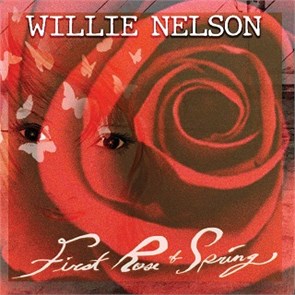 WILLIE NELSON - FIRST ROSE OF SPRING 194397367010