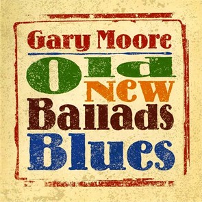 GARY MOORE - OLD  NEW BALLADS BLUES 4029759137795