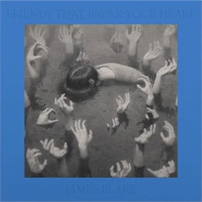 JAMES BLAKE - FRIENDSTHAT BREAK YOUR HEART 602438423132