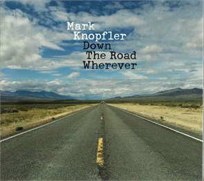 MARK KNOPFLER - DOWN THE ROAD WHEREVER 602567940449