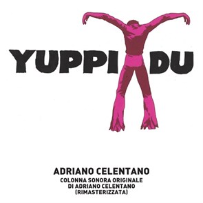 ADRIANO CELENTANO - YUPPI DU (COLONNA SONORA ORIGINALE) 0602465625554