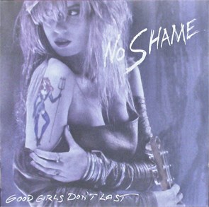 NO SHAME - GOOD GIRLS DON'T LAST 07464444691