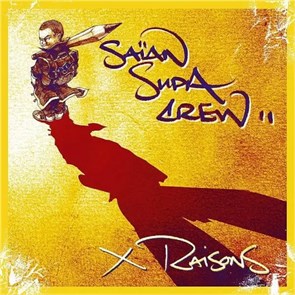 SAIAN SUPA CREW - X RAISONS 0190296769054