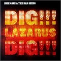NICK CAVE & THE BAD SEEDS - DIG!!! LAZARUS DIG!!! 5414939711411 - фото 3320