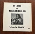 ROY ELDRIDGE AT THE ARCADIA BALLROOM - ARCADIA SHUFFLE 731126 - фото 3395