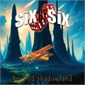 SIX BY SIX - BEYOND SHADOWLAND 196588662812 - фото 3895