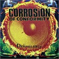 CORROSION OF CONFORMITY - DELIVERANCE 195497927401 - фото 4250