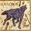 LOS LOBOS - HOW WILL THE WOLF SURVIVE? 603497860340