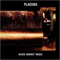 PLACEBO - BLACK MARKET MUSIC 5056167110446 - фото 4772