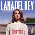LANA DEL REY - BORN TO DIE 00602527934242 - фото 4915