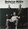 DEPECHE MODE - I WANT IT ACOUSTIC 0637913835575 - фото 4939