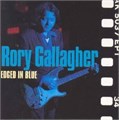 RORY GALLAGHER - EDGED IN BLUE 5014757037191