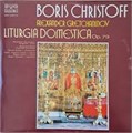 БОРИС ХРИСТОВ, АЛЕКСАНДР ГРЕЧАНИНОВ - ЛИТУРГИЯ ДОМЕСТИКА ON.79 ВХА 10371 72