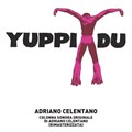 ADRIANO CELENTANO - YUPPI DU (COLONNA SONORA ORIGINALE) 0602465625554