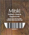 MITSKI - NOTHING'S ABOUT TO HAPPEN TO ME 656605175034-CI
