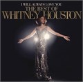 WHITNEY HOUSTON - I WILL ALWAYS LOVE YOU: THE BEST OFF WHITNEY HOUSTON 194398806013